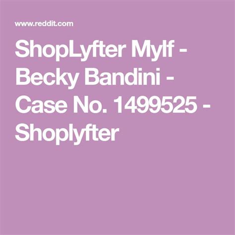 Shoplyfter Mylf Becky Bandini Case No 1499525 Shoplyfter In 2020