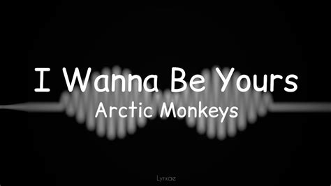 I Wanna Be Yours Arctic Monkeys Lyrics Youtube