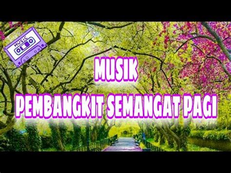 Best list music no copyright sound!! MUSIK PEMBANGKIT SEMANGAT PAGI - Best Music No Copyright - YouTube