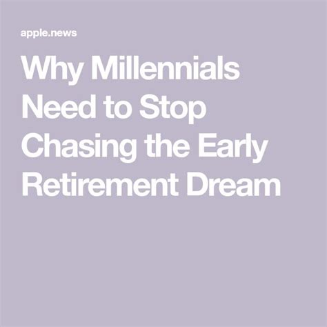 Why Millennials Need To Stop Chasing The Early Retirement Dream — The