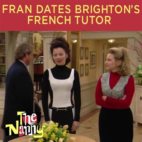 fran dates brighton s french tutor the nanny fran starts to date brighton s french teacher