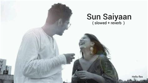 Sun Saiyaan 💙 New Hindi Song Slowed Reverb Mix Latest Trading Song
