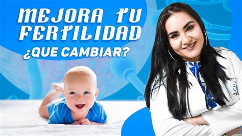 Recomendaciones Para Mejorar Tu Fertilidad Por Ginecologa Diana Alvarez Youtube