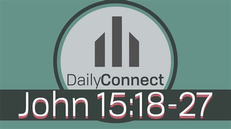 Daily Connect Ll John 1518 27 Youtube