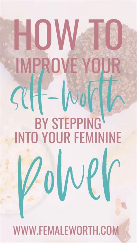 How To Improve Your Self Worth By Stepping Into Your Feminine Power