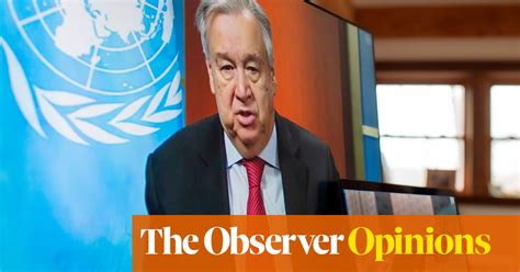 The Observer View On The World Needing The United Nations More Than