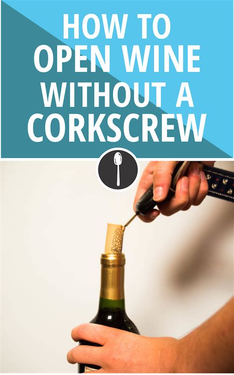 7 Genius Ways to Open a Wine Bottle When You Don't Have a ...