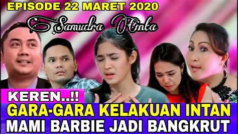Good enough no need the second selafaz cinta. MAMI BARBIE BANGKUT || SAMUDRA CINTA EPISODE 22 MARET 2020 ...