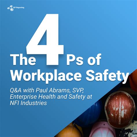 The Four Ps Of Workplace Safety Qanda With Paul Abrams Cip Reporting