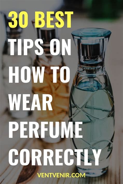 30 Tips On How To Wear Perfume And Make It Last Longer • Ventvenir