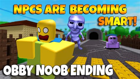 Roblox Npcs Are Becoming Smart Obby Noob Ending New Youtube