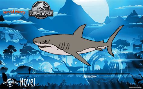 Megalodon Jurassic World Horrid Henry Style By Francoraptor2018 On Deviantart