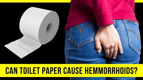 Can Toilet Paper Cause Hemorrhoids Youtube