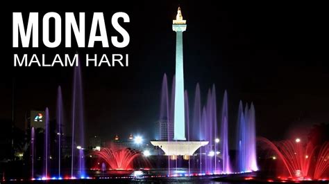 Monas Malam Hari Wisata Malam Monas Youtube