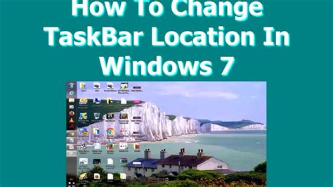 How To Change Taskbar Location In Windows 7 Youtube