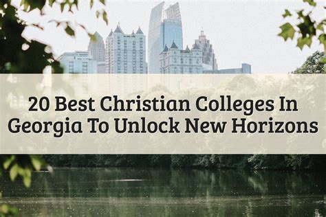 20 Best Christian Colleges In Georgia To Achieve Success
