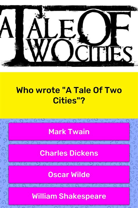 Who Wrote A Tale Of Two Cities Trivia Questions