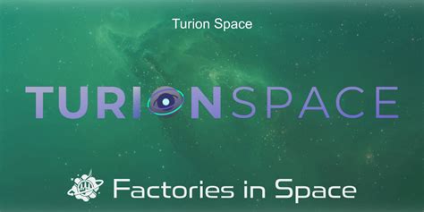 Turion Space Factories In Space