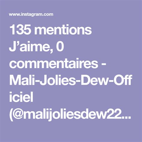 135 Mentions Jaime 0 Commentaires Mali Jolies Dew Officiel