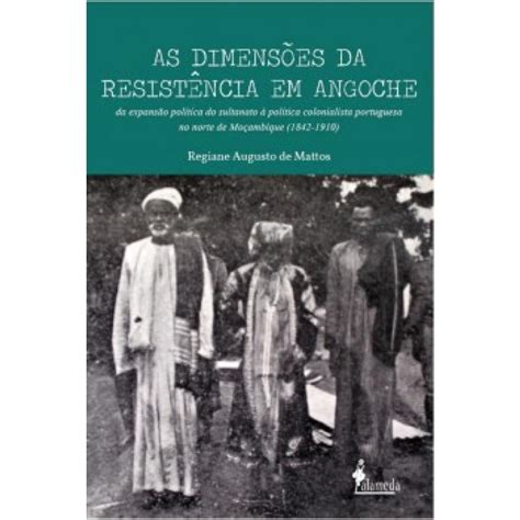 As Dimensões Da Resistência Em Angoche Da Expansão Política Do