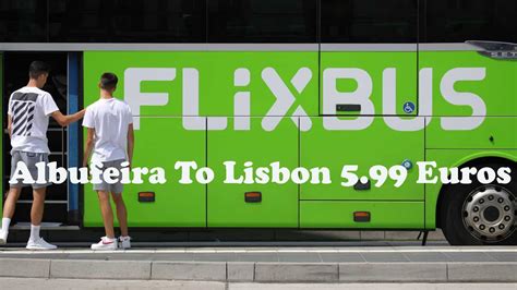 Flixbus Starts From 599 Euros Albufeira To Lisbon Oriente Ii
