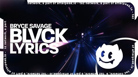 Bryce Savage Blvck Lyrics Youtube Music
