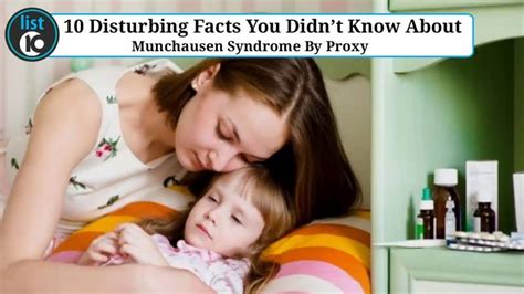 10 Disturbing Facts You Didnt Know About Munchausen Syndrome By Proxy Munchausen