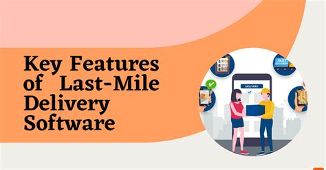 Key Features Of Last Mile Delivery Software