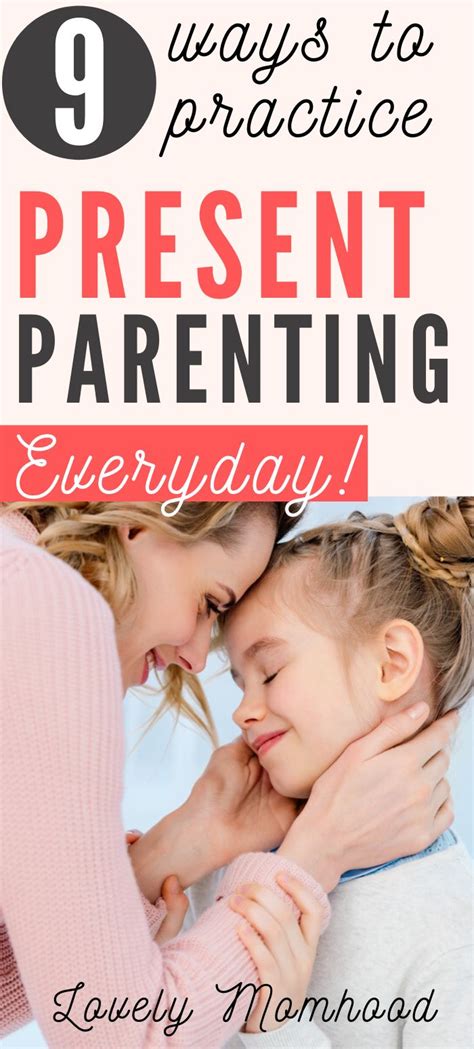 Present Parenting Ways To Be A More Present Parent Daily In
