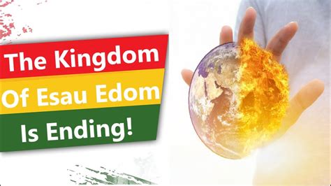 When Esau Edom Reigns The Earth Groans Youtube