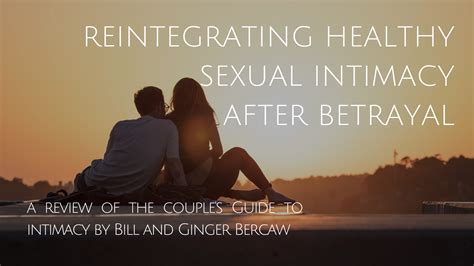 Reintegrating Healthy Sexual Intimacy After Betrayal A Review Of The Couple’s Guide To Intimacy