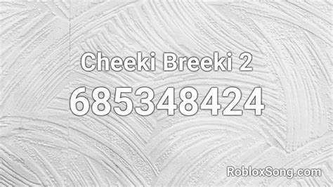 Cheeki Breeki 2 Roblox Id Roblox Music Codes