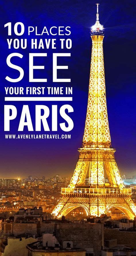 10 Things You Have To See Your First Time In Paris Paris Vacation