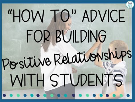 How To Advice For Building Positive Relationships With Students Think
