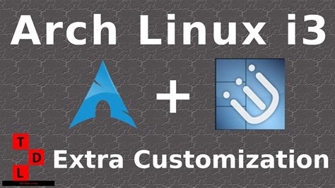 Arch Linux I3 Extra Customization Youtube