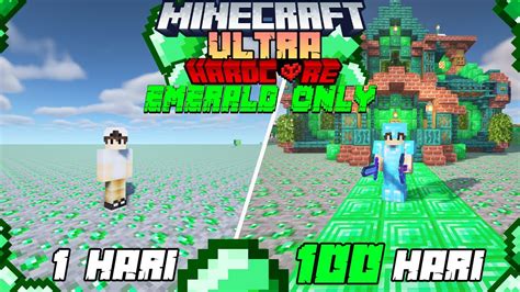 100 Hari Di Minecraft ULTRA HARDCORE Tapi Emerald Only YouTube