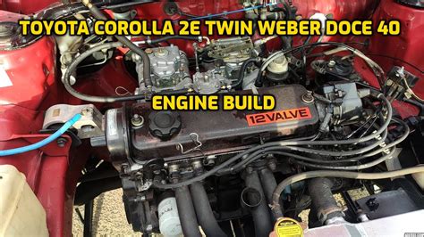 Toyota Corolla 2e Twin Weber Doce 40 Engine Build Youtube