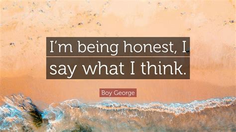 Boy George Quote “im Being Honest I Say What I Think” 7 Wallpapers