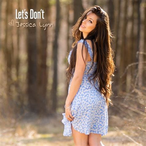 Stream Jessica Lynn Lets Dont By Jessica Lynn Music Listen Online For Free On Soundcloud