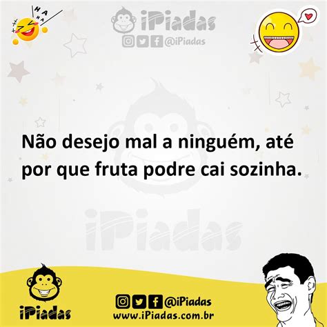 Fruta Podre Cai Sozinha Frases