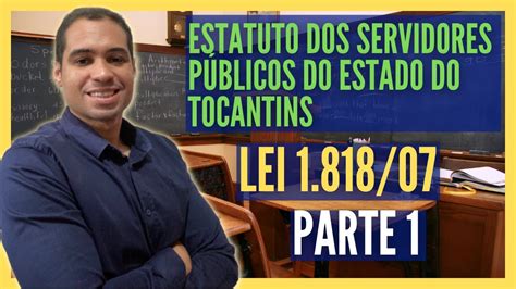 Lei 181807 Estatuto Dos Servidores Do Tocantins Concursos Públicos Parte 01 Youtube