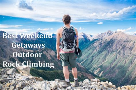 Best Weekend Getaways - Outdoor Rock Climbing