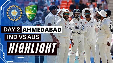 India Vs Australia 4th Test Day 2 Full Match Highlights 2023 Ind Vs