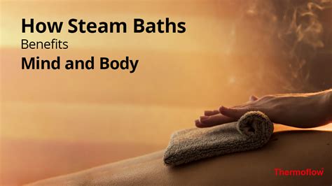 Top 7 Steam Bath Benefit For Mind And Body Thermoflow