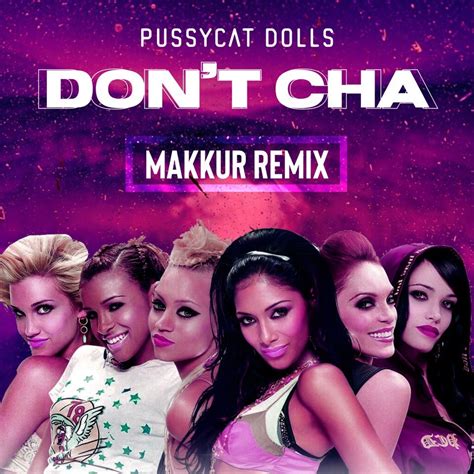 The Pussycat Dolls Dont Cha Ft Busta Rhymes Makkur Remix Djmakkur