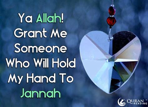 Help me to remain patient & except what you. Ya Allah! Grant me Someone who will Hold My Hand to Jannah ...