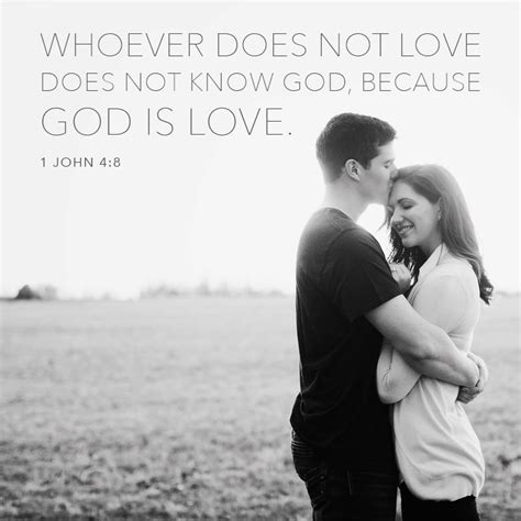 Whoever Does Not Love Does Not Know God Because God Is Love