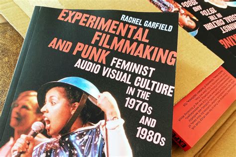 Experimental Filmmaking And Punk Feminist Audio Visual Culture In The