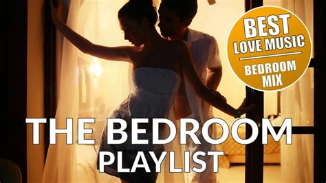 the bedroom playlist bedroom mix vol 1 romantic love making music youtube music