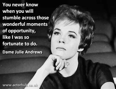 Julie Andrews Acting Quotes Broadway Quotes Actor Quotes